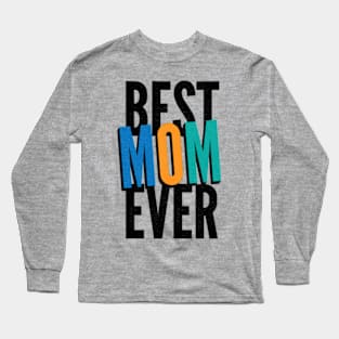 BEST MOM EVER Long Sleeve T-Shirt